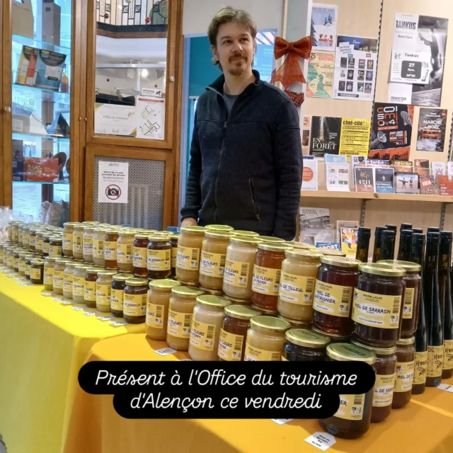 Je suis à l'Office du tourisme d'Alençon toute la journée avec mes miels, mon hydromel, mon pain d'épices, mes vinaigres de miel et mes bonbons au miel !